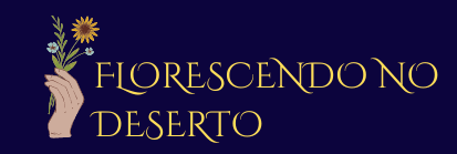 Florescendo no deserto